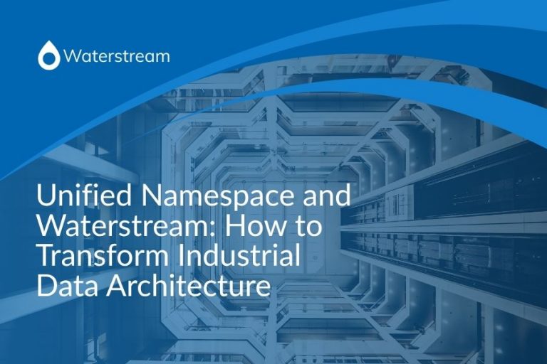 Waterstream Unified Namespace and Waterstream: How to Transform Industrial Data ...